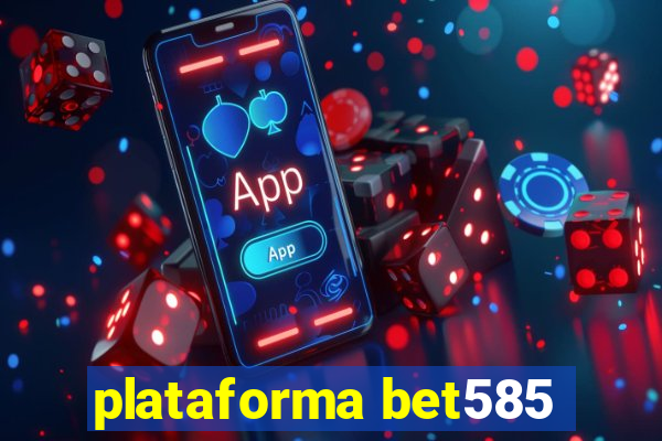 plataforma bet585